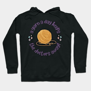 A Yarn a Day Keeps the Doctors Away! Hoodie